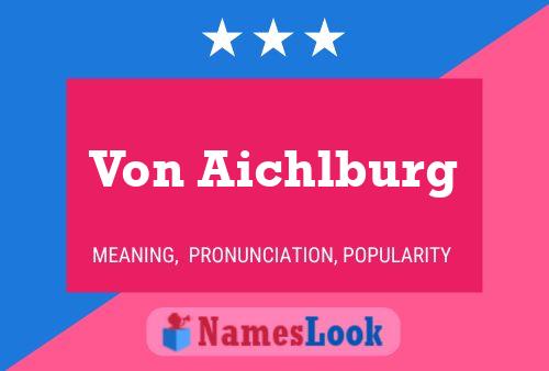 Póster del nombre Von Aichlburg