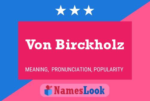 Póster del nombre Von Birckholz