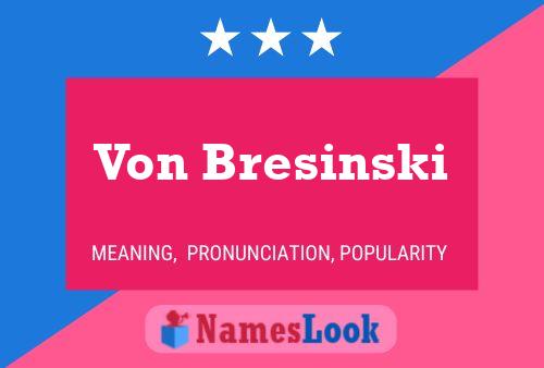 Póster del nombre Von Bresinski