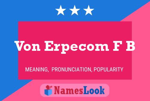 Póster del nombre Von Erpecom F B