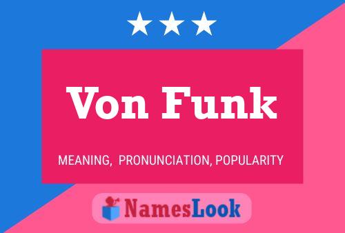 Póster del nombre Von Funk