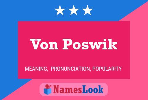 Póster del nombre Von Poswik