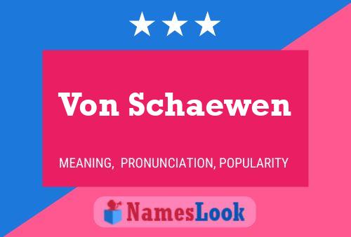 Póster del nombre Von Schaewen