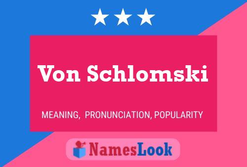 Póster del nombre Von Schlomski