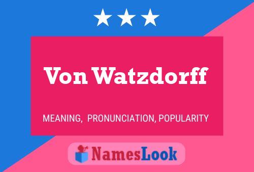 Póster del nombre Von Watzdorff