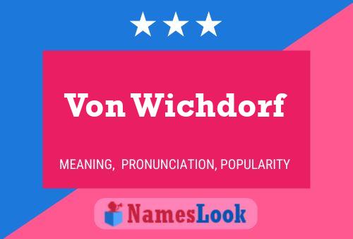 Póster del nombre Von Wichdorf