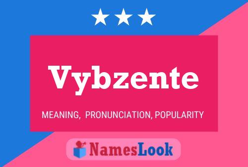 Póster del nombre Vybzente