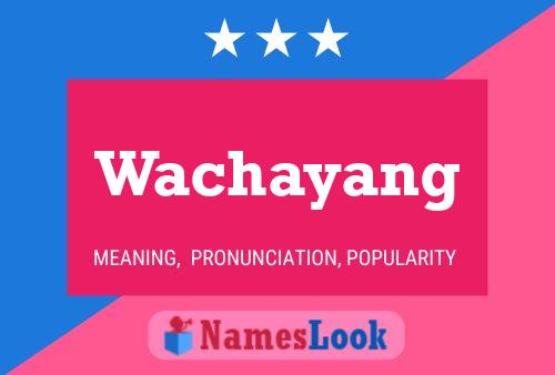 Póster del nombre Wachayang