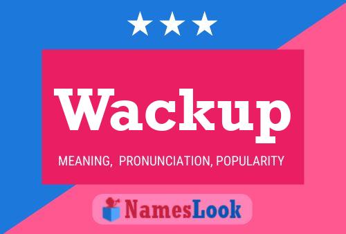 Póster del nombre Wackup