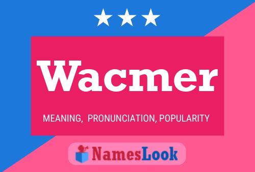 Póster del nombre Wacmer