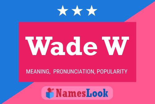 Póster del nombre Wade W