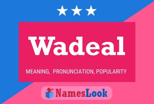 Póster del nombre Wadeal