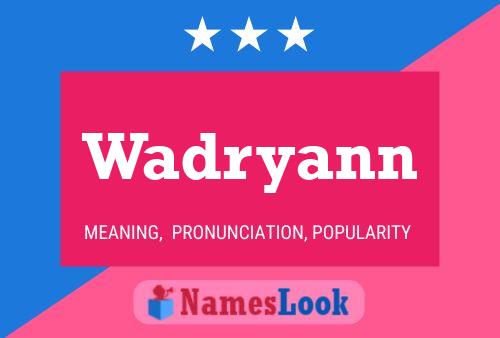 Póster del nombre Wadryann