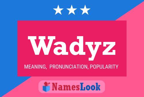 Póster del nombre Wadyz