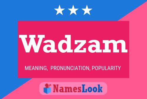 Póster del nombre Wadzam