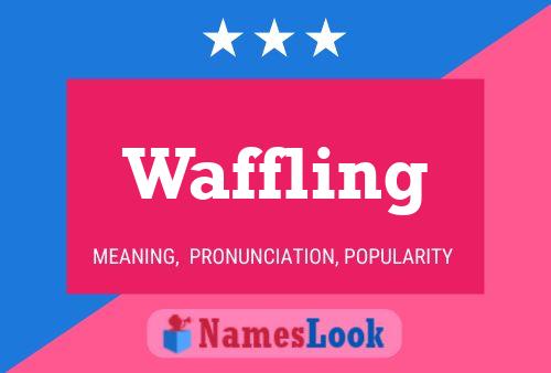 Póster del nombre Waffling