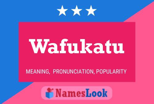 Póster del nombre Wafukatu