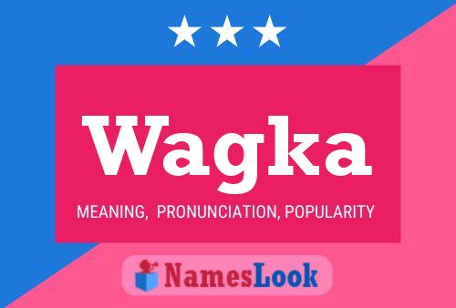 Póster del nombre Wagka