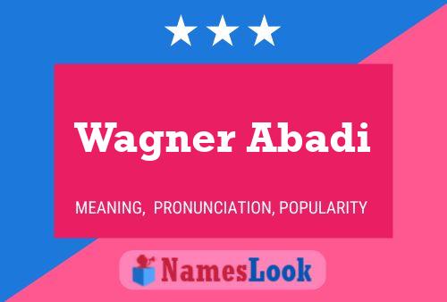 Póster del nombre Wagner Abadi