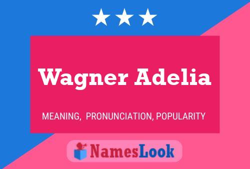 Póster del nombre Wagner Adelia