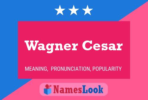 Póster del nombre Wagner Cesar