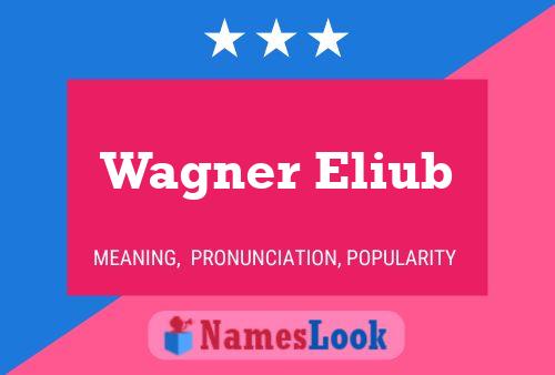 Póster del nombre Wagner Eliub