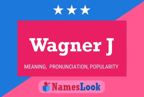 Póster del nombre Wagner J