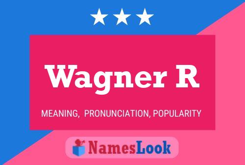 Póster del nombre Wagner R