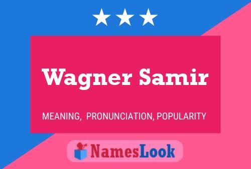 Póster del nombre Wagner Samir