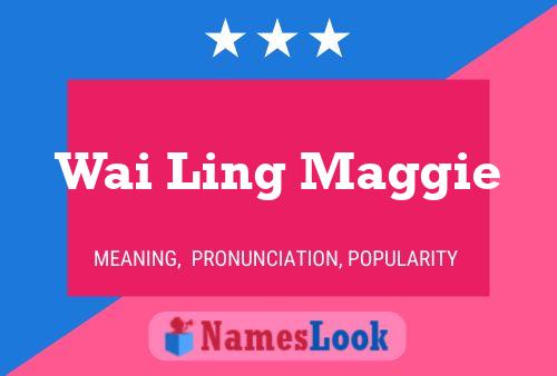 Póster del nombre Wai Ling Maggie