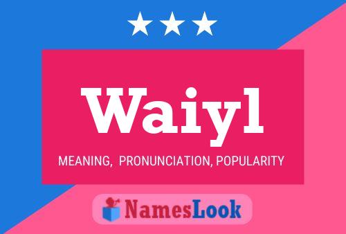 Póster del nombre Waiyl