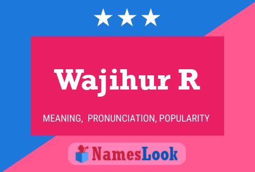 Póster del nombre Wajihur R