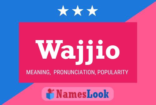 Póster del nombre Wajjio