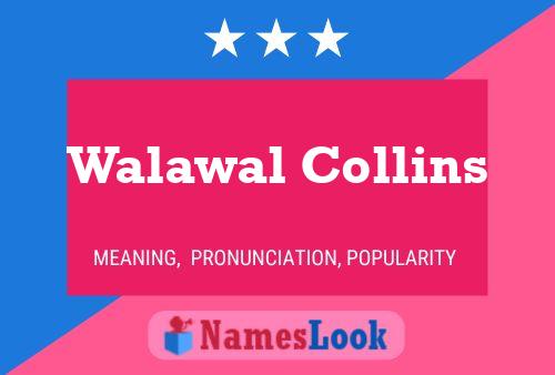 Póster del nombre Walawal Collins