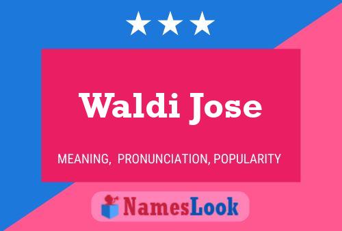 Póster del nombre Waldi Jose