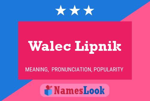 Póster del nombre Walec Lipnik