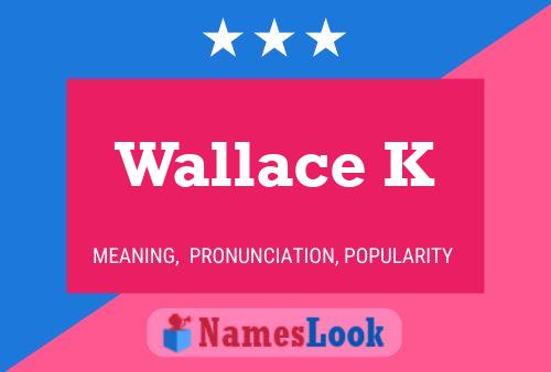 Póster del nombre Wallace K