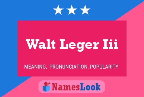 Póster del nombre Walt Leger Iii