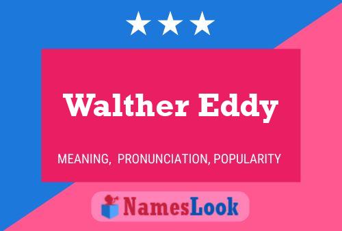 Póster del nombre Walther Eddy