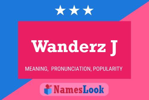 Póster del nombre Wanderz J