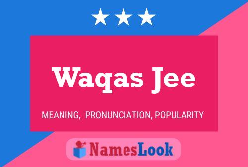 Póster del nombre Waqas Jee