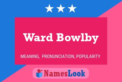 Póster del nombre Ward Bowlby