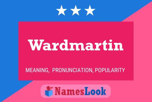 Póster del nombre Wardmartin