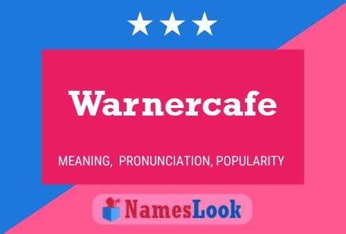 Póster del nombre Warnercafe