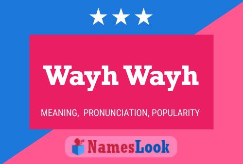 Póster del nombre Wayh Wayh