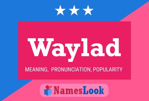 Póster del nombre Waylad