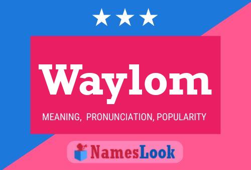 Póster del nombre Waylom