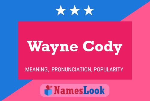 Póster del nombre Wayne Cody