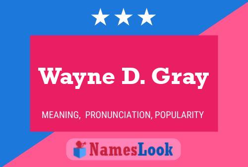 Póster del nombre Wayne D. Gray