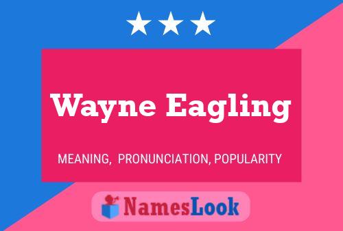 Póster del nombre Wayne Eagling